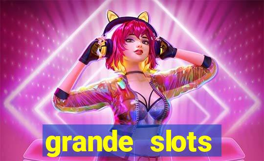 grande slots jackpot louco